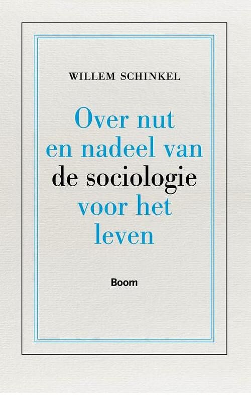 Foto van Over nut en nadeel van de sociologie voor het leven - willem schinkel - ebook (9789461275653)