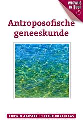 Foto van Antroposofische geneeskunde - corwin aakster, fleur kortekaas - ebook (9789020211887)