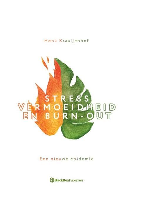 Foto van Stress, vermoeidheid en burn-out - henk kraaijenhof - hardcover (9789083013466)