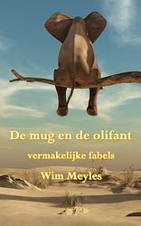 Foto van De mug en de olifant - wim meyles - paperback (9789463654227)