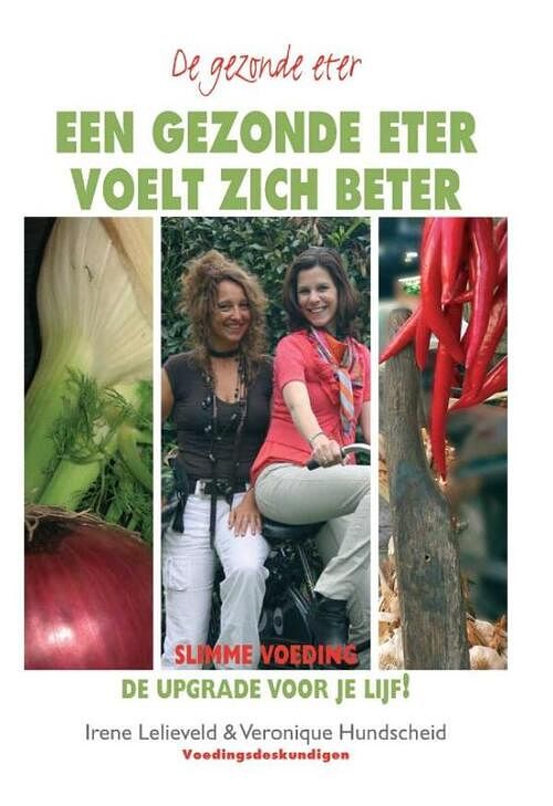 Foto van Een gezonde eter voelt zich beter - irene lelieveld, veronique hundscheid - ebook (9789038922546)