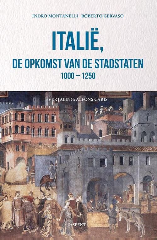 Foto van Italië, de opkomst van de stadstaten 1000 - 1250 - indro montanelli, roberto gervaso - paperback (9789464628548)