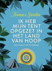 Foto van Ik heb mijn tent opgezet in het land van hoop - tomas sjödin - paperback (9789033803956)