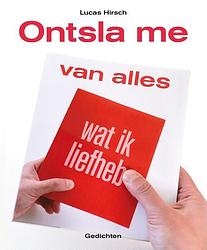 Foto van Ontsla me van alles wat ik liefheb - lucas hirsch - ebook (9789029504751)