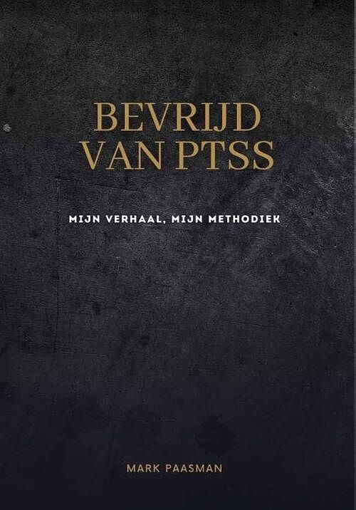 Foto van Bevrijd van ptss - mark paasman - hardcover (9789090355078)