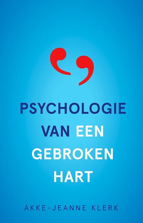 Foto van Psychologie van een gebroken hart - akke-jeanne klerk - ebook (9789020217254)