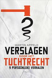 Foto van Verslagen door het tuchtrecht - martin appelo - ebook (9789024423903)