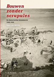 Foto van Bouwen zonder scrupules - geert-jan mellink - paperback (9789462585829)