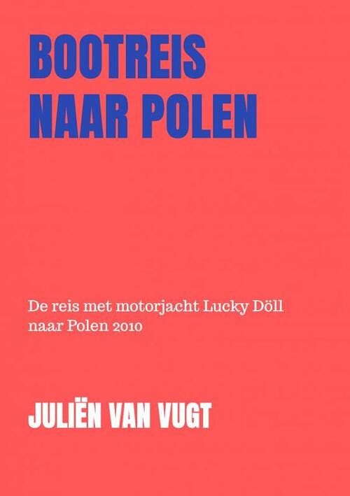 Foto van Bootreis naar polen - juliën van vugt - paperback (9789464484731)