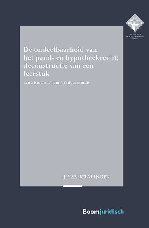 Foto van De ondeelbaarheid van het pand- en hypotheekrecht; deconstructie van een leerstuk - hans-jan van kralingen - ebook (9789460948800)