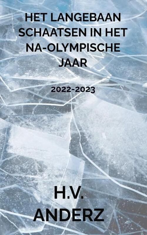 Foto van Het langebaan schaatsen in het na-olympische jaar - h.v. anderz - paperback (9789464805307)