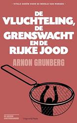 Foto van De vluchteling, de grenswacht en de rijke jood - arnon grunberg - ebook