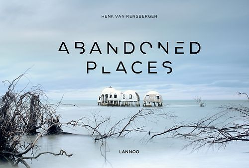 Foto van Abandoned places - henk van rensbergen - ebook (9789401436403)