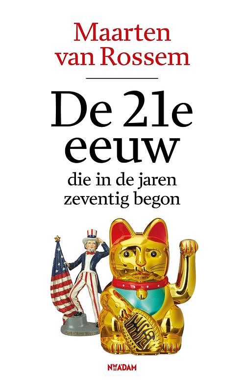 Foto van De 21e eeuw, die in de jaren zeventig begon - maarten van rossem - ebook