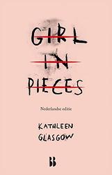Foto van Girl in pieces - kathleen glasgow - paperback (9789463494830)