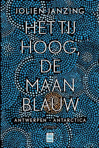 Foto van Het tij hoog, de maan blauw - jolien janzing - paperback (9789460019210)