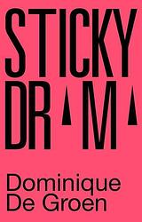 Foto van Sticky drama - dominique de groen - paperback (9789079202607)