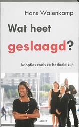 Foto van Wat heet geslaagd - hans walenkamp - ebook (9789464623772)