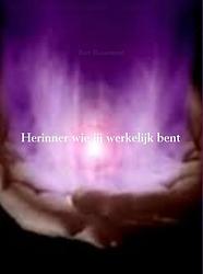 Foto van Herinner wie jij werkelijk bent - bart roosemont - ebook (9789402119657)