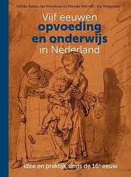 Foto van Vijf eeuwen opvoeding en onderwijs in nederland - jan noordman - paperback (9789023258858)