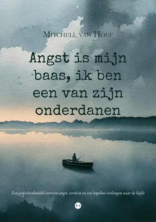 Foto van Angst is mijn baas, ik ben een van zijn onderdanen - mitchell van hoef - paperback (9789464687040)