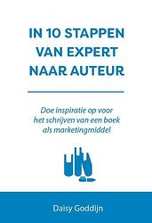 Foto van In 10 stappen van expert naar auteur - daisy goddijn - paperback (9789493222106)