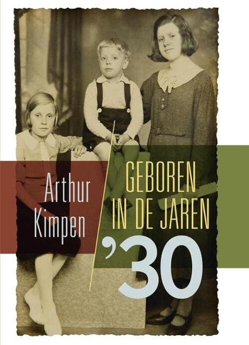 Foto van Geboren in de jaren 's30 - arthur kimpen - ebook (9789081888059)