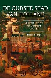 Foto van De oudste stad van holland - henk 'st jong - ebook (9789401916899)