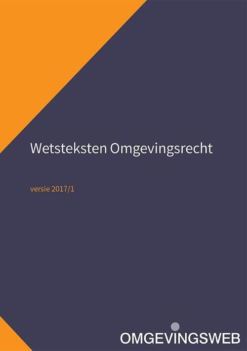 Foto van Wetsteksten omgevingsrecht - paperback (9789491930812)