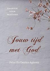 Foto van Jouw tijd met god - priscilla docter- agteres - ebook (9789043529594)