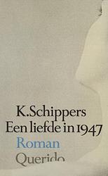 Foto van Een liefde in 1947 - k. schippers - ebook (9789021445571)