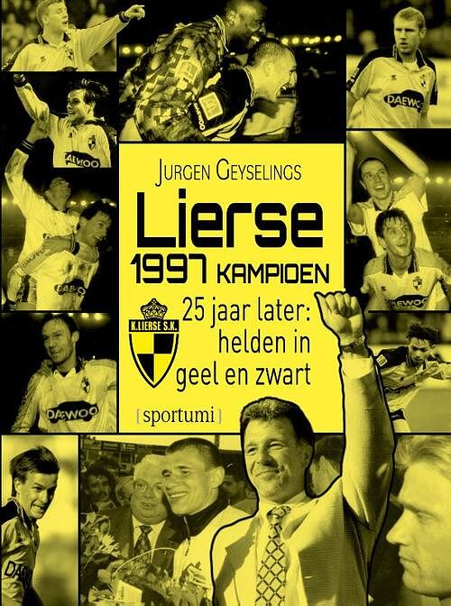 Foto van Lierse kampioen 1997: 25 jaar later - jurgen geyselings - hardcover (9789493242692)
