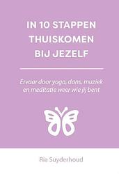 Foto van In 10 stappen thuiskomen bij jezelf - ria suyderhoud - paperback (9789493222410)