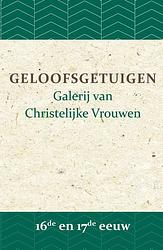 Foto van Geloofsgetuigen 16de en 17de eeuw - a.w. bronsveld - paperback (9789057194467)