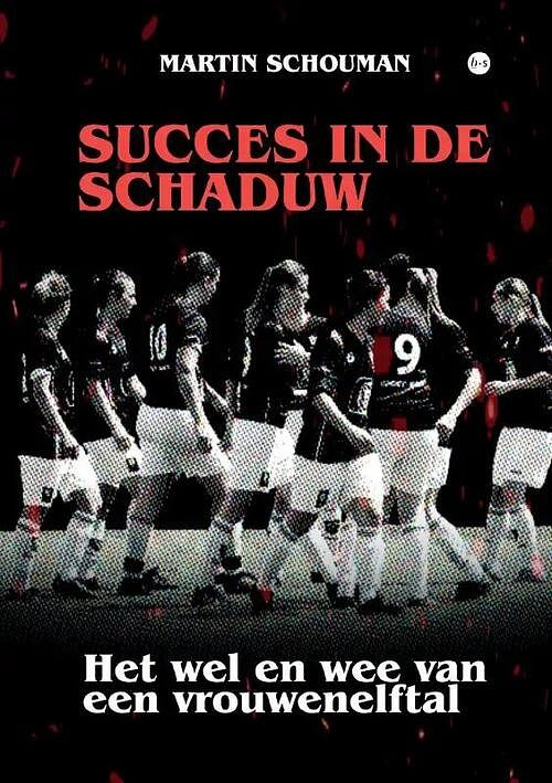 Foto van Succes in de schaduw - martin schouman - paperback (9789464687996)