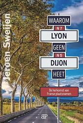 Foto van Waarom lyon geen dijon heet - jeroen sweijen - paperback (9789461852670)