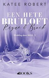 Foto van Een hete bruiloft: regan en brock - katee robert - ebook