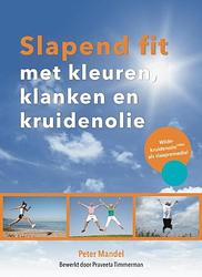 Foto van Slapend fit met kleuren, klanken en kruidenolie - peter mandel - ebook (9789081953832)