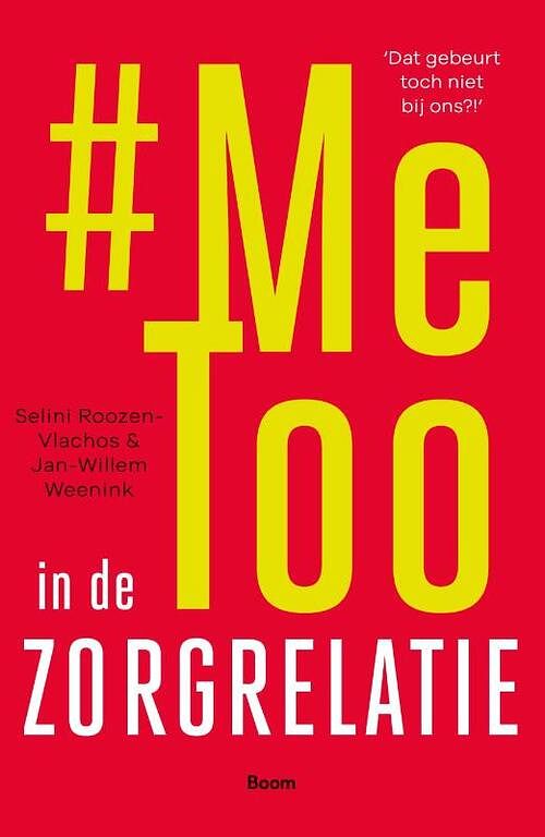 Foto van Metoo in de zorgrelatie - jan-willem weenink, selini roozen-vlachos - paperback (9789024453931)