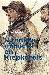 Foto van Hannekemaaiers en kiepkerels - kornelis mulder - paperback (9789056155728)