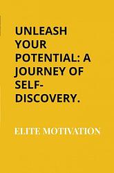 Foto van Unleash your potential: a journey of self-discovery. - elite motivation - ebook