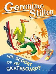 Foto van Wie scoort op het skateboard? - geronimo stilton - hardcover (9789464290905)