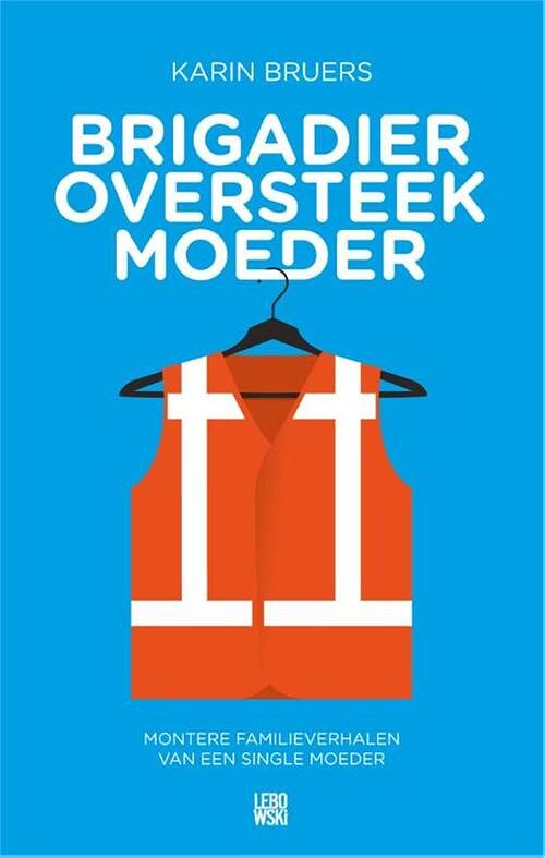 Foto van Brigadier oversteekmoeder - karin bruers - ebook (9789048816804)