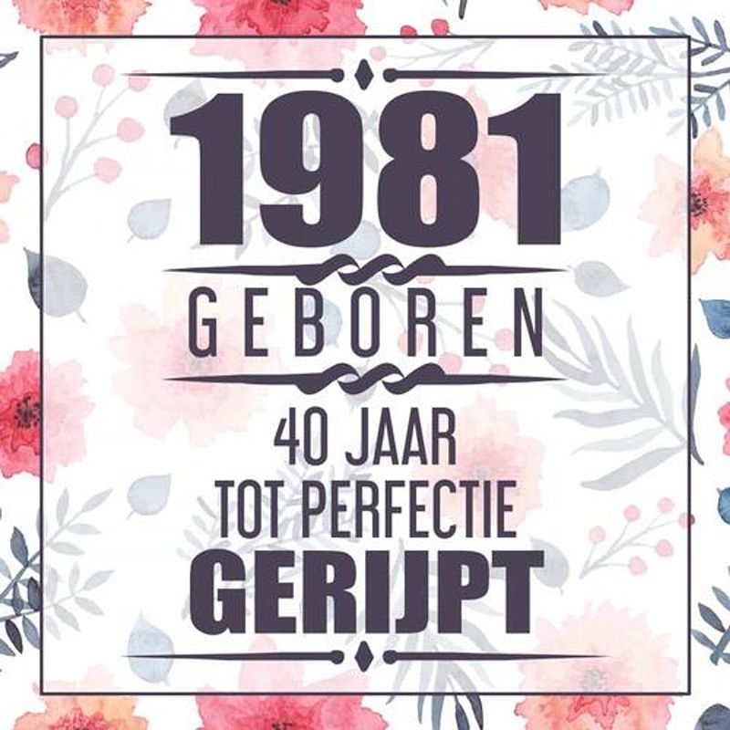 Foto van 1982 geboren 40 jaar tot perfectie gerijpt