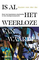 Foto van Is al het weerloze van waarde? - suzan van der aa - ebook (9789400112940)