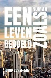 Foto van Een leven zoals bedoeld - joop scheffers - ebook (9789492883124)