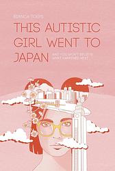 Foto van This autistic girl went to japan - bianca toeps - ebook