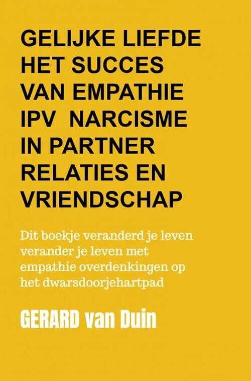 Foto van Gelijke liefde het succes van empathie in plaats van narcisme in partner relaties en vriendschap - gerard van duin - paperback (9789403623283)