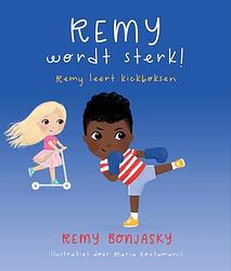 Foto van Remy wordt sterk - remy bonjasky - hardcover (9789083107790)
