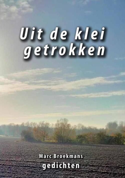 Foto van Uit de klei getrokken - marc broekmans - paperback (9789462473027)